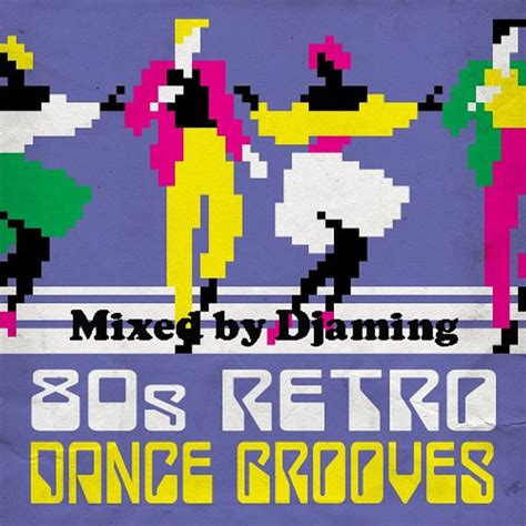 80s Retro Dance Groove Mixed By Djaming Dj S