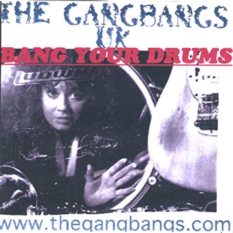 bang your drums 11 tracks the gangbangs uk digital music