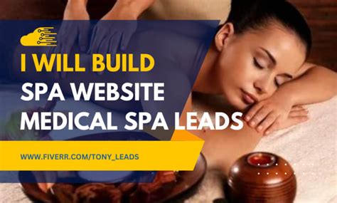 Build Spa Website Medical Spa Leads Massage Leads Massage And Spa
