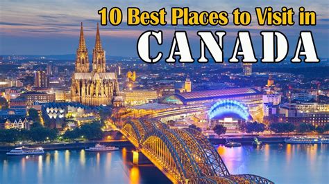 Top 10 Most Beautiful Places To Visit In Canada Amazing Best Travel