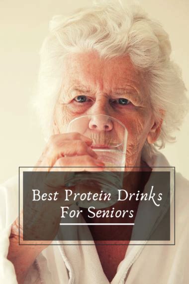 10 Best Protein Drinks For Seniors