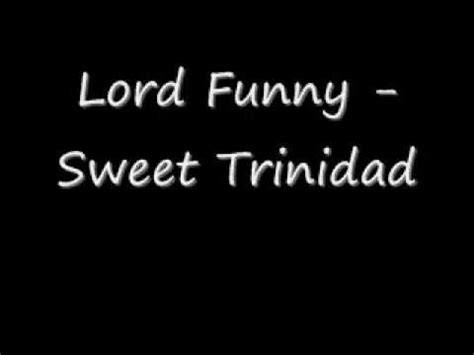 lord funny sweet trinidad youtube
