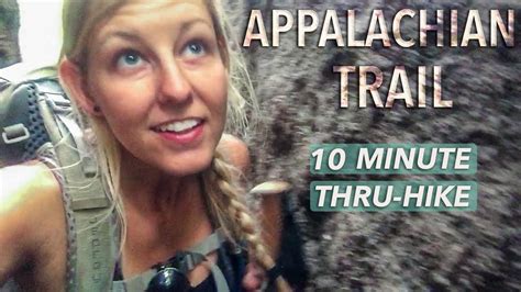 appalachian trail 10 minute thru hike youtube