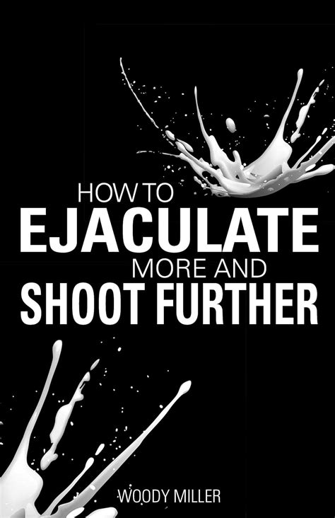 Jp How To Ejaculate More And Shoot Further Increase Semen And