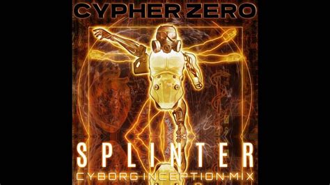 cypher  splinter cyborg inception mix youtube