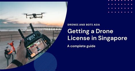 guide    drone pilot license  singapore drones  robots asia