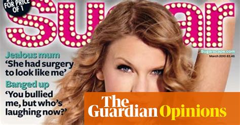 time to let go of the teen mag dream sarah ditum opinion the guardian