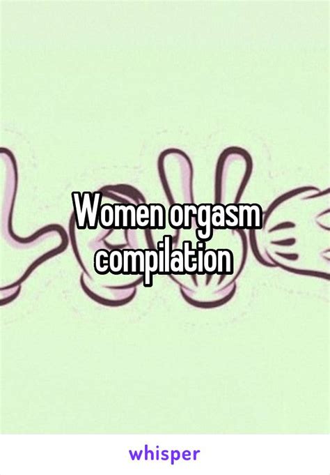women orgasm compilation