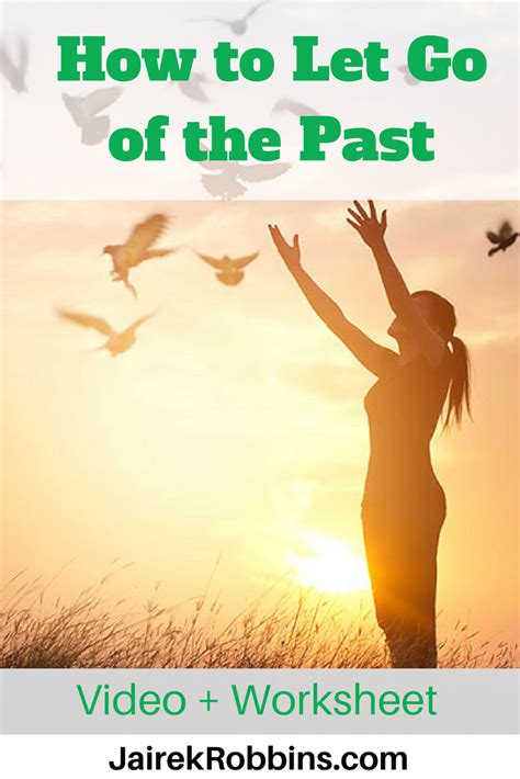How To Let Go Of The Past Download Today S Worksheet And See Video