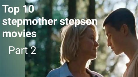 Top 10 Stepmother Stepson Movies Best Stepmother Stepson Relationship