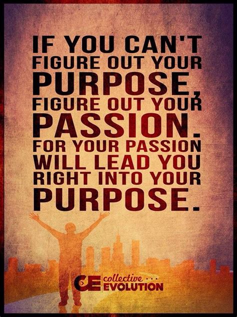 passion leads to purpose love me quotes inspirational