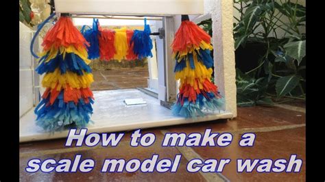 How To Make A Scale Model Car Wash Youtube
