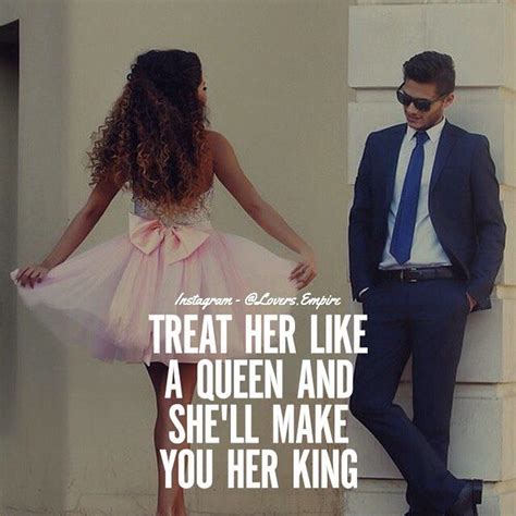 treat her like a queen and she ll make you her king pictures photos