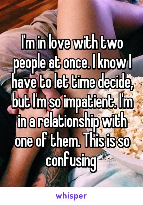 what it feels like to be in love with two people at the same time