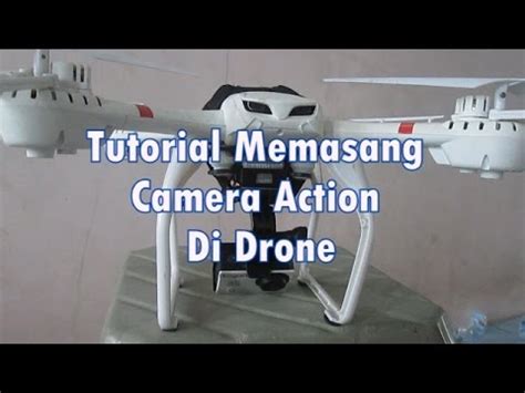 tutorial  memasang camera action  drone youtube
