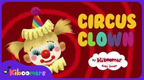circus clown  kiboomers preschool songs nursery rhymes