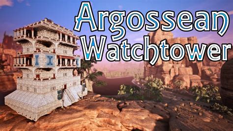 conan exiles argossean watchtower speed build architects  argos dlc youtube