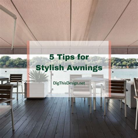 tips  stylish awnings   windows dig  design