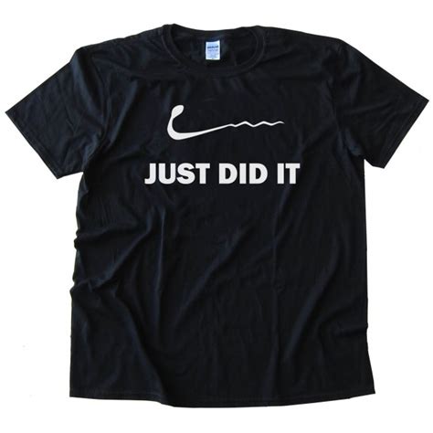Just Did It Nike Sperm Sex Tee Shirt
