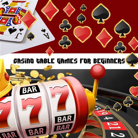 casino table games  beginners  mobile casinos