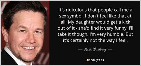 Mark Wahlberg Quote It S Ridiculous That People Call Me A
