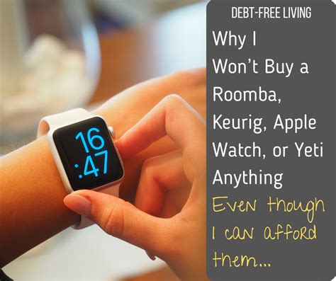 why i won t buy a roomba keurig apple watch or yeti