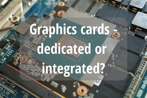 integrated  dedicated graphics card features differences