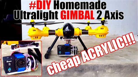 hd diy homemade gimbal  superlight acrylic  drone quadcopter youtube