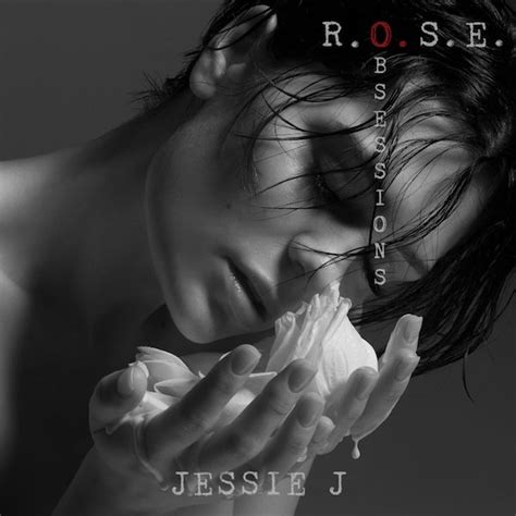 New Music Jessie J R O S E Album [part 2 Obsessions] That