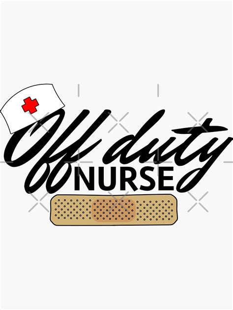 nurse off duty sticker by superdumb70 redbubble