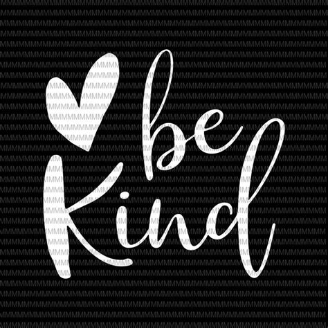 kind svg kindness svg heart  kind svg clipart heart  kind
