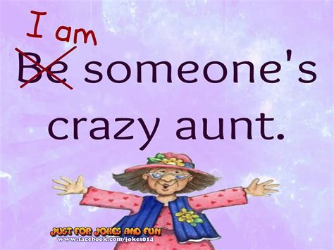 I Am Someones Crazy Aunt Yup Lol Crazy Aunt Cool Words Fun