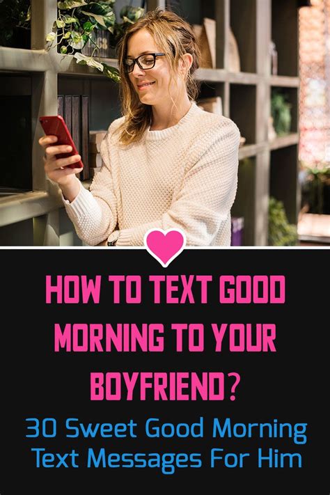 30 sweet and cute good morning text messages for him morning text