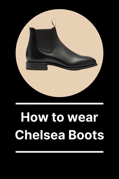 How To Wear Chelsea Boots In 2020 Chelsea Boots Boots Chelsea Boots