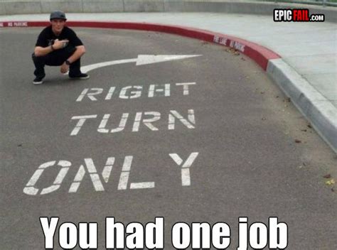 some of the funniest road sign fails right turn only memes