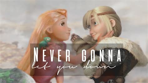 never gonna let you down astrid and rapunzel mep part youtube