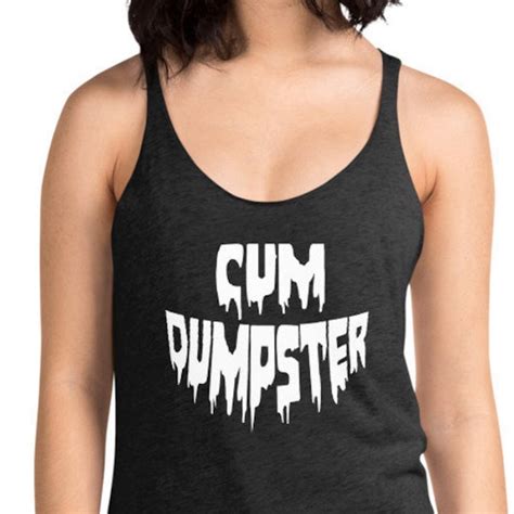 cum dumpster shirt etsy