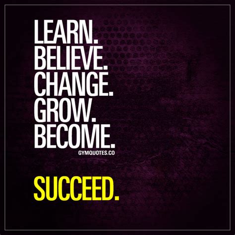 learn  change grow  succeed gym success quotes