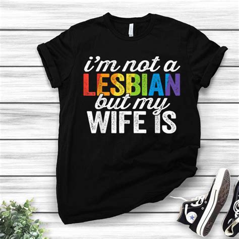 i m not a lesbian but my wife is funny lesbian lgbt women shirt hoodie