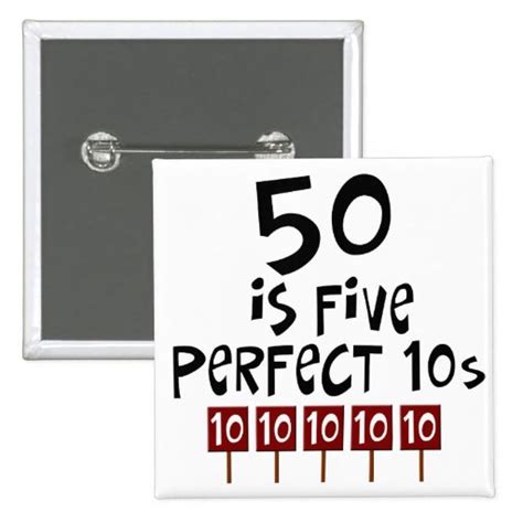 50th Birthday Ts 50 Is 5 Perfect 10s 2 Inch Square Button Zazzle