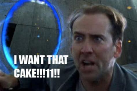 [image 96430] Nicolas Cage Wants Cake Know Your Meme