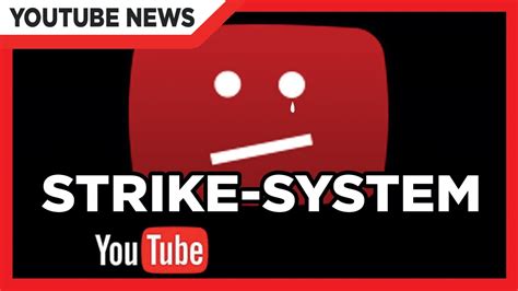 youtube hat ein neues strike system youtube