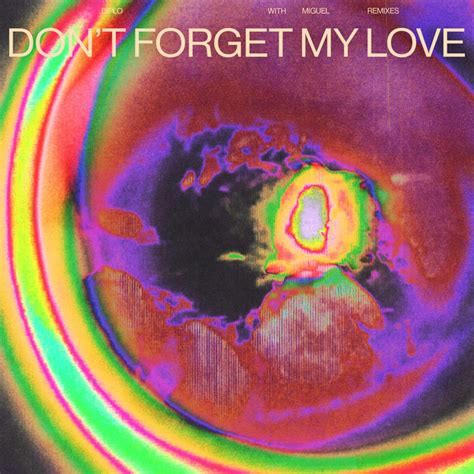 Dont Forget My Love Remixes Single By Diplo Miguel Spotify