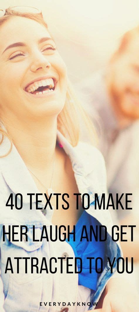 40 Texts To Make Her Laugh And Get Attracted To You Love Texts For