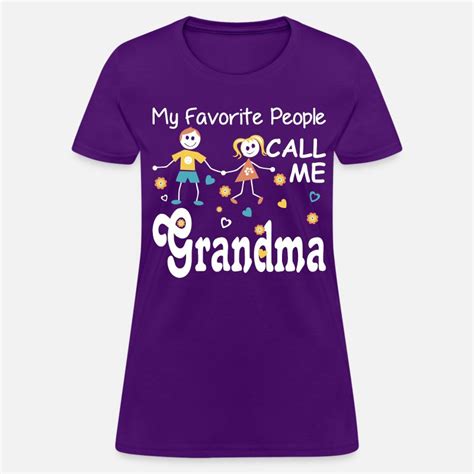 my favorite people call me grandma women s t shirt spreadshirt