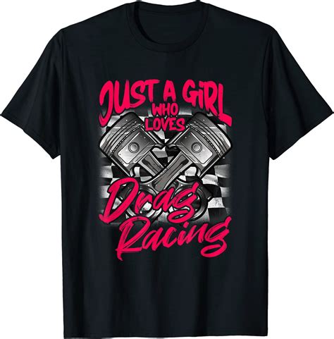 just a girl who loves drag racing drag race geschenk t shirt amazon