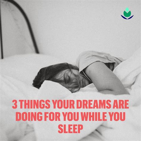 3 things your dreams are doing for you while you sleep dreaming of