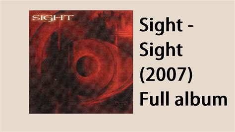 Sight Sight Full Album 2007 Youtube