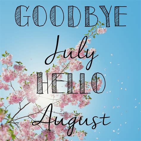 goodbye  july   august pictures   images