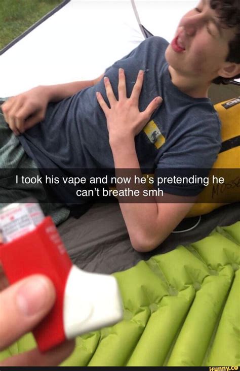 I Took His Vape And Now He S Pretending He Can’t Breathe